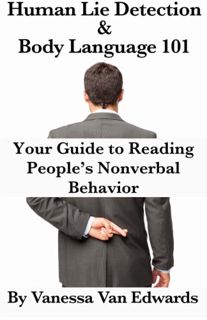 [ACCESS] [EPUB KINDLE PDF EBOOK] Human Lie Detection and Body Language 101: Your Guide to Reading Pe