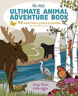 VIEW KINDLE PDF EBOOK EPUB The Kids' Ultimate Animal Adventure Book: 745 Quirky Facts and Hands-On A