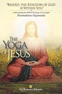 [READ] [PDF EBOOK EPUB KINDLE] The Yoga of Jesus: Understanding the Hidden Teachings of the Gospels