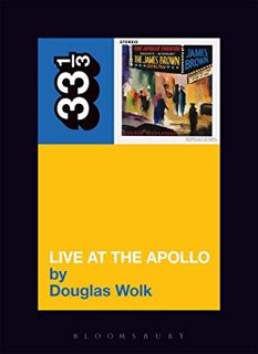 VIEW KINDLE PDF EBOOK EPUB James Brown's Live at the Apollo (33 1/3) by  Douglas Wolk 📦