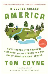 [GET] PDF EBOOK EPUB KINDLE A Course Called America: Fifty States, Five Thousand Fairways, and the S