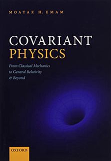 VIEW EPUB KINDLE PDF EBOOK Covariant Physics: From Classical Mechanics to General Relativity and Bey