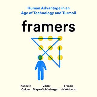 [Read] EBOOK EPUB KINDLE PDF Framers: Human Advantage in an Age of Technology and Turmoil by  Kennet