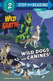 [GET] EPUB KINDLE PDF EBOOK Wild Dogs and Canines! (Wild Kratts) (Step into Reading) by  Martin Krat