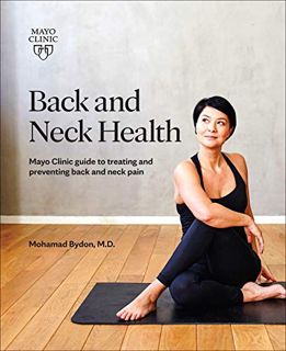 [Access] EBOOK EPUB KINDLE PDF Back and Neck Health: Mayo Clinic Guide to Treating and Preventing Ba