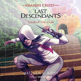 [VIEW] EPUB KINDLE PDF EBOOK Tomb of the Khan: Last Descendants: An Assassin's Creed Novel Series, B