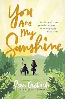 ACCESS [PDF EBOOK EPUB KINDLE] You Are My Sunshine: A Story of Love, Promises, and a Really Long Bik