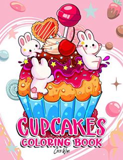 GET EPUB KINDLE PDF EBOOK Cupcakes Coloring Book: 50 Sweet And Kawaii Cupcakes Illustrations For Str