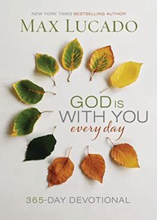 [Access] EBOOK EPUB KINDLE PDF God Is With You Every Day: 365-Day Devotional by  Max Lucado 📔