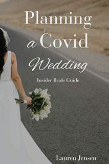 [ACCESS] [EPUB KINDLE PDF EBOOK] Planning a Covid Wedding (Wedding Planning Series) by  Lauren Jense