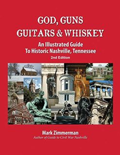[Read] EPUB KINDLE PDF EBOOK God, Guns, Guitars and Whiskey: An Illustrated Guide to Historic Nashvi