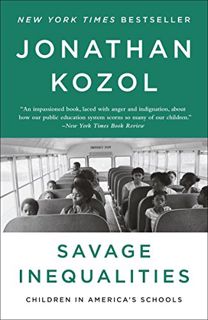 ACCESS [KINDLE PDF EBOOK EPUB] Savage Inequalities: Children in America's Schools by  Jonathan Kozol