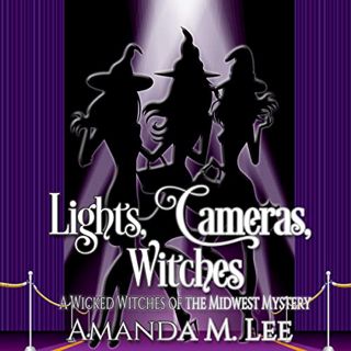 [GET] [EBOOK EPUB KINDLE PDF] Lights, Cameras, Witches by  Amanda M. Lee,Hollis McCarthy,Amanda M. L