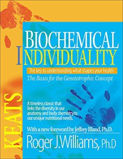 [View] [KINDLE PDF EBOOK EPUB] Biochemical Individuality: Basis for the Genetotrophic Concept by  Ro