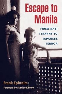 [VIEW] PDF EBOOK EPUB KINDLE Escape to Manila: From Nazi Tyranny to Japanese Terror by  Frank Ephrai
