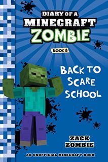 View [KINDLE PDF EBOOK EPUB] Diary of a Minecraft Zombie Book 8: Back to Scare School (An Unofficial