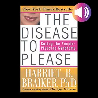 [GET] EPUB KINDLE PDF EBOOK The Disease to Please: Curing the People-Pleasing Syndrome by  Harriet B
