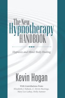 View [PDF EBOOK EPUB KINDLE] The New Hypnotherapy Handbook: Hypnosis and Mind/Body Healing by  Kevin