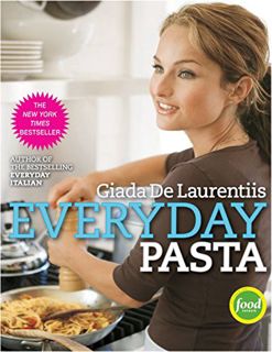 Read [PDF EBOOK EPUB KINDLE] Everyday Pasta: A Cookbook by  Giada De Laurentiis 🖋️