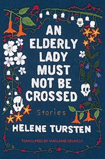 [Get] PDF EBOOK EPUB KINDLE An Elderly Lady Must Not Be Crossed by  Helene Tursten &  Marlaine Delar