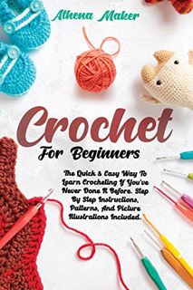 READ PDF EBOOK EPUB KINDLE Crochet for Beginners: The Quick & Easy Way To Learn Crocheting If You’ve
