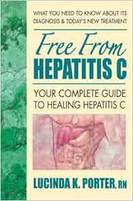Get [EBOOK EPUB KINDLE PDF] Free from Hepatitis C: Your Complete Guide to Healing Hepatitis C by Luc
