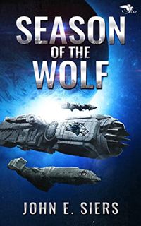 [View] PDF EBOOK EPUB KINDLE Season of the Wolf (The Lunar Free State Book 6) by  John E. Siers 📑