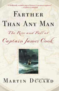 [View] EPUB KINDLE PDF EBOOK Farther Than Any Man: The Rise and Fall of Captain James Cook by  Marti