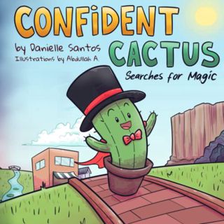 Read PDF EBOOK EPUB KINDLE Confident Cactus: Searches for Magic by  Danielle Santos &  Abdullah A. �
