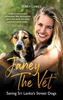 GET KINDLE PDF EBOOK EPUB Janey the Vet: Saving Sri Lanka's Street Dogs by  Janey Lowes 💘