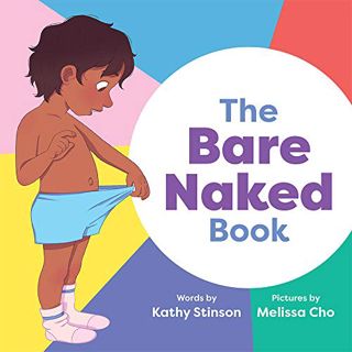 Get [PDF EBOOK EPUB KINDLE] The Bare Naked Book by  Kathy Stinson &  Melissa Cho 📃