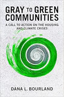 GET PDF EBOOK EPUB KINDLE Gray to Green Communities: A Call to Action on the Housing and Climate Cri
