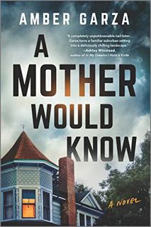 [Read] EBOOK EPUB KINDLE PDF A Mother Would Know: A Novel by  Amber Garza 📕