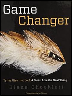 [Access] [KINDLE PDF EBOOK EPUB] Game Changer: Tying Flies that Look and Swim Like the Real Thing by