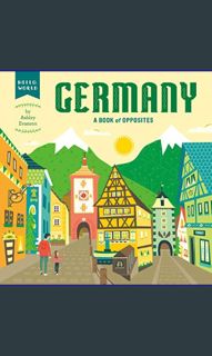 {READ} 📖 Germany: A Book of Opposites (Hello, World)     Board book – July 20, 2021 in format E