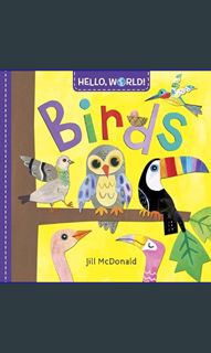 (DOWNLOAD PDF)$$ 📚 Hello, World! Birds     Board book – February 14, 2017 eBook PDF