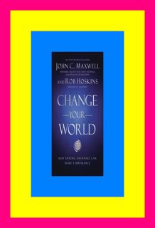 ^#DOWNLOAD@PDF^# Change Your World How Anyone  Anywhere Can Make a Difference [EBOOK] By J