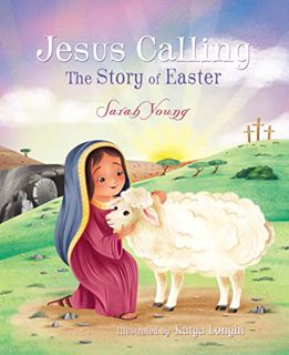 [READ] [KINDLE PDF EBOOK EPUB] Jesus Calling: The Story of Easter (picture book) by  Sarah Young &