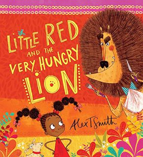 [Read] [EBOOK EPUB KINDLE PDF] Little Red and the Very Hungry Lion by unknown 📄