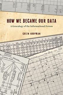 [Get] EPUB KINDLE PDF EBOOK How We Became Our Data: A Genealogy of the Informational Person by  Coli