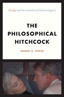 View [EBOOK EPUB KINDLE PDF] The Philosophical Hitchcock: “Vertigo” and the Anxieties of Unknowingne