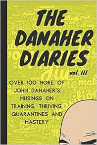 Access EBOOK EPUB KINDLE PDF The Danaher Diaries Volume 3: Over 100 more of John Danaher's Musings o