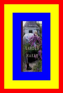 EBook Garden Maker Growing a Life of Beauty and Wonder with Flowers E-book Readers By Chri