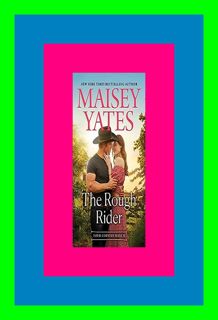 'DOWNLOAD [pdf]] The Rough Rider (Four Corners Ranch #4) [read ebook] By Maisey Yates