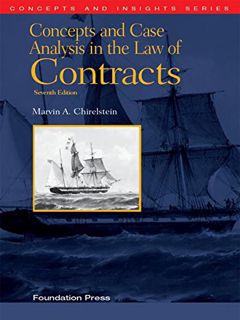 [GET] PDF EBOOK EPUB KINDLE Chirelstein's Concepts and Case Analysis in the Law of Contracts, 7th (C