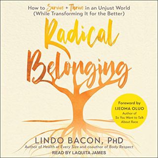 READ [EBOOK EPUB KINDLE PDF] Radical Belonging: How to Survive and Thrive in an Unjust World (While
