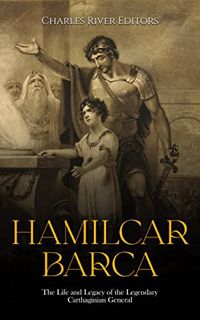 READ PDF EBOOK EPUB KINDLE Hamilcar Barca: The Life and Legacy of the Legendary Carthaginian General