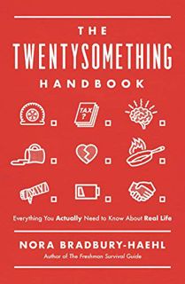 VIEW [EPUB KINDLE PDF EBOOK] The Twentysomething Handbook: Everything You Actually Need to Know Abou