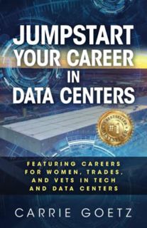 Access EBOOK EPUB KINDLE PDF Jumpstart Your Career in Data Centers: Featuring Careers for Women, Tra