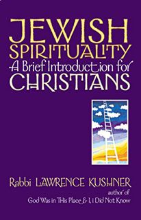 [Get] KINDLE PDF EBOOK EPUB Jewish Spirituality : A Brief Introduction for Christians by  Rabbi Lawr